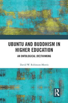 David Robinson-Morris - Ubuntu and Buddhism in Higher Education, Häftad