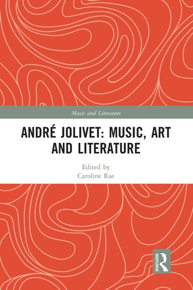 Caroline Rae - André Jolivet: Music, Art and Literature, Häftad