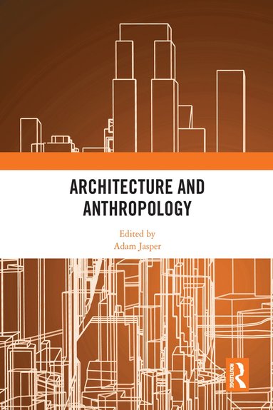 bokomslag Architecture and Anthropology