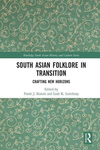 Frank J. Korom, Leah K. Lowthorp - South Asian Folklore in Transition, Häftad