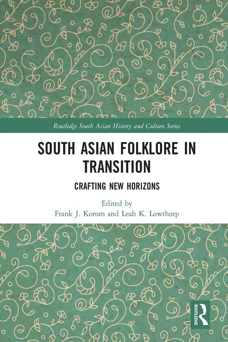 Frank J. Korom, Leah K. Lowthorp - South Asian Folklore in Transition, Häftad
