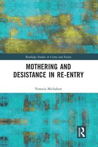 bokomslag Mothering and Desistance in Re-Entry