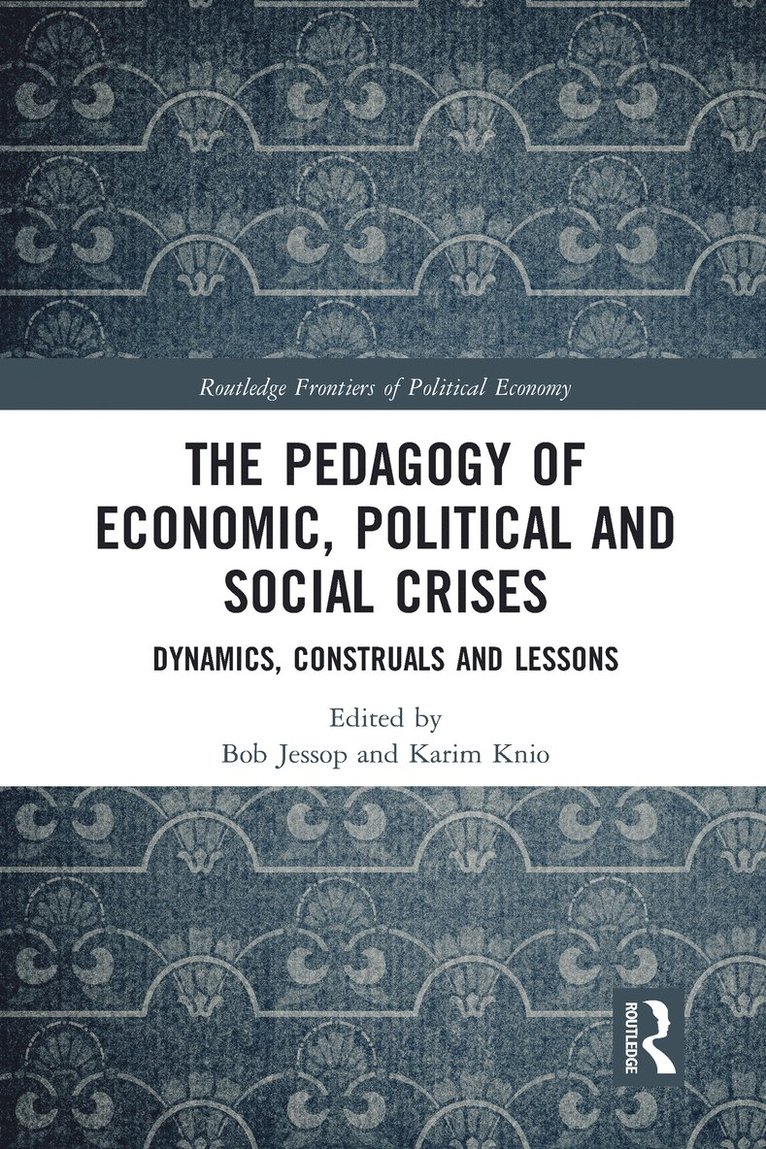 The Pedagogy of Economic, Political and Social Crises 1