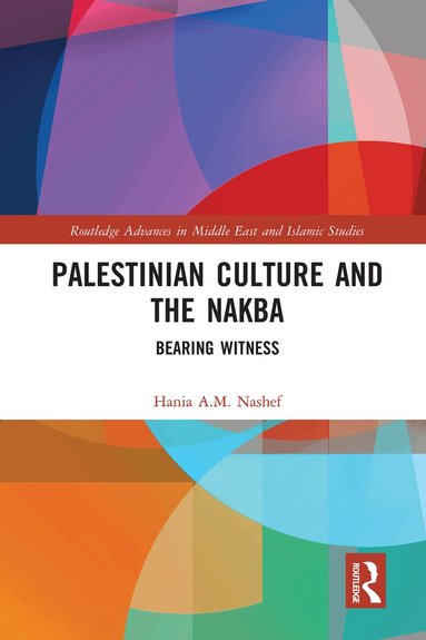 Hania Nashef - Palestinian Culture and the Nakba, Häftad