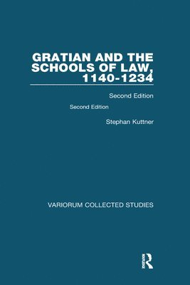 Stephan Kuttner, edited by Peter Landau, Peter Landau, Edited By Peter Landau - Gratian and the Schools of Law, 1140-1234, Häftad