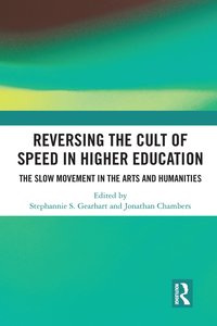 bokomslag Reversing the Cult of Speed in Higher Education