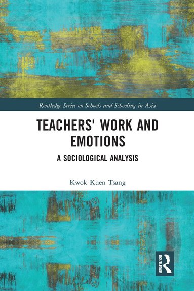 Kwok Kuen Tsang - Teachers' Work and Emotions, Häftad
