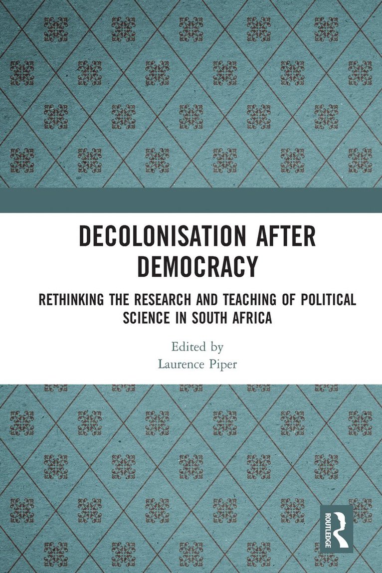 Laurence Piper - Decolonisation after Democracy, Häftad