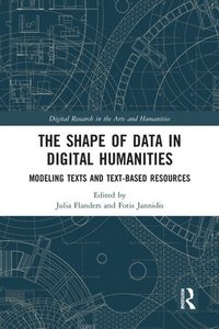 bokomslag The Shape of Data in Digital Humanities