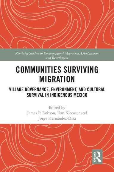 James P. Robson, Dan Klooster, Jorge Hernández-Díaz - Communities Surviving Migration, Häftad