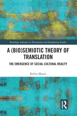 bokomslag A (Bio)Semiotic Theory of Translation