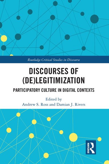 Andrew S. Ross, Damian J. Rivers - Discourses of (De)Legitimization, Häftad