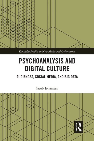 Jacob Johanssen - Psychoanalysis and Digital Culture, Häftad