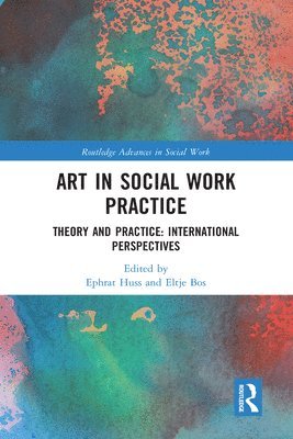Ephrat Huss, Eltje Bos - Art in Social Work Practice, Häftad