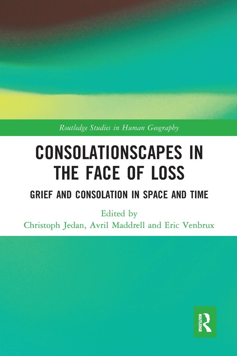 Christoph Jedan, Avril Maddrell, Eric Venbrux - Consolationscapes in the Face of Loss, Häftad
