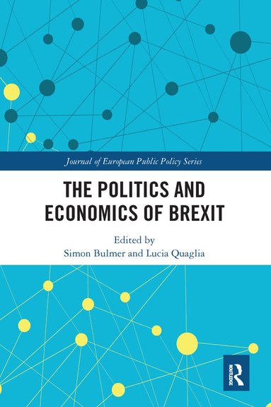 Simon Bulmer, Lucia Quaglia - Politics and Economics of Brexit, Häftad
