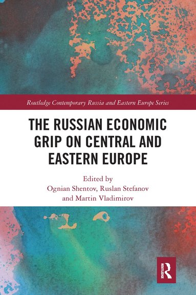 Ognian Shentov - Russian Economic Grip on Central and Eastern Europe, Häftad
