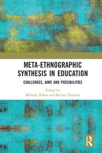 bokomslag Meta-Ethnographic Synthesis in Education