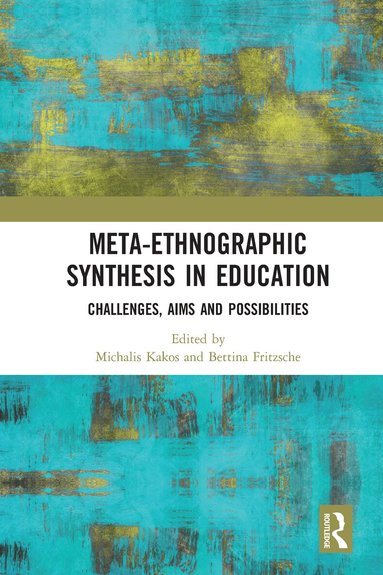 Michalis Kakos, Bettina Fritzsche - Meta-Ethnographic Synthesis in Education, Häftad