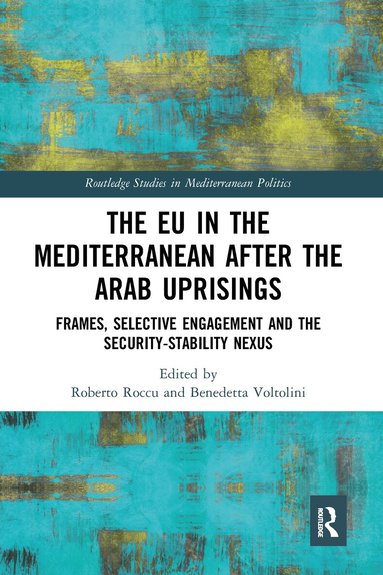 Roberto Roccu, Benedetta Voltolini - EU in the Mediterranean after the Arab Uprisings, Häftad