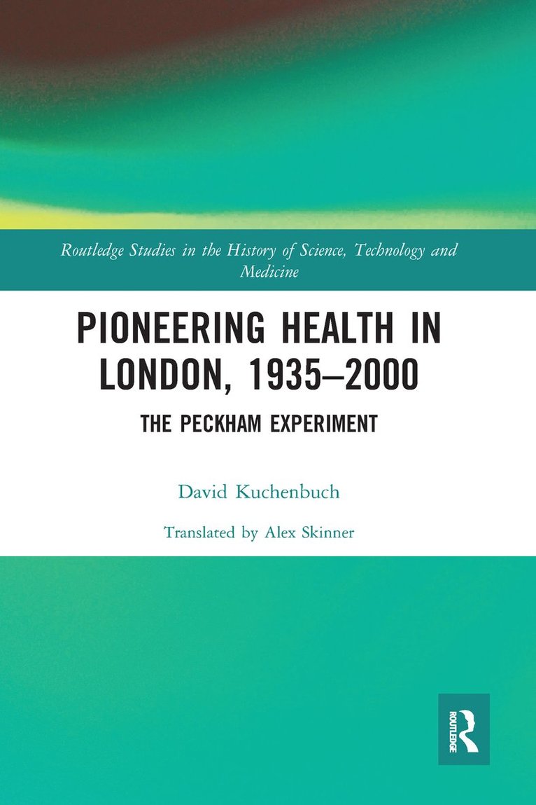 Pioneering Health in London, 1935-2000 1