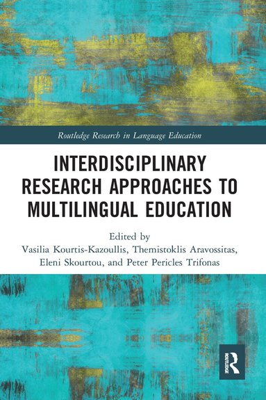 Vasilia Kourtis-Kazoullis, Themistoklis Aravossitas, Eleni Skourtou, Peter Pericles Trifonas - Interdisciplinary Research Approaches to Multilingual Education, Häftad