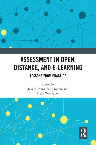 Jessica Evans, Sally Jordan, Freda Wolfenden - Assessment in Open, Distance, and e-Learning, Häftad