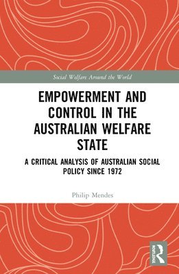 Philip Mendes - Empowerment and Control in the Australian Welfare State, Häftad