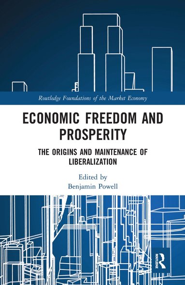 Benjamin Powell - Economic Freedom and Prosperity, Häftad
