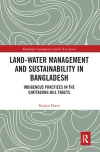 bokomslag Land-Water Management and Sustainability in Bangladesh