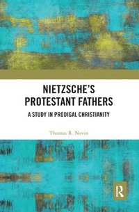 bokomslag Nietzsche's Protestant Fathers