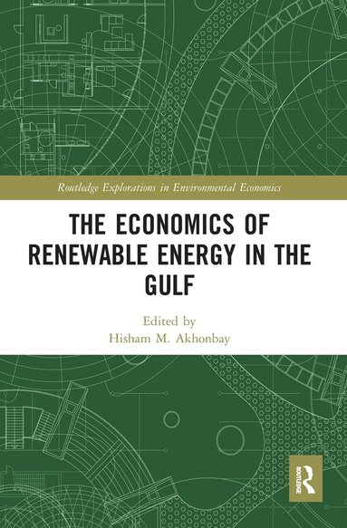 Hisham M. Akhonbay - Economics of Renewable Energy in the Gulf, Häftad