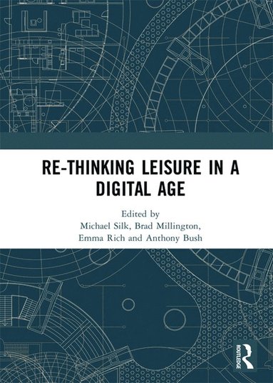 bokomslag Re-thinking Leisure in a Digital Age