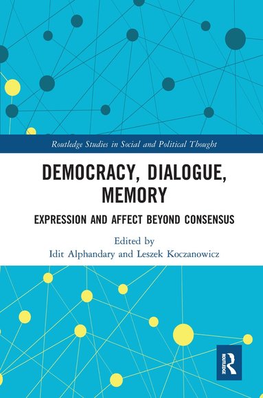 Idit Alphandary, Leszek Koczanowicz - Democracy, Dialogue, Memory, Häftad