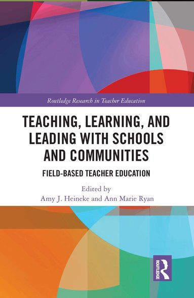 Amy J. Heineke, Ann Marie Ryan - Teaching, Learning, and Leading with Schools and Communities, Häftad