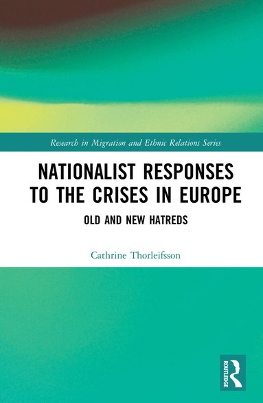 Cathrine Thorleifsson - Nationalist Responses to the Crises in Europe, Häftad