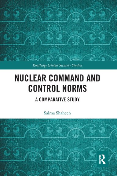 Salma Shaheen - Nuclear Command and Control Norms, Häftad