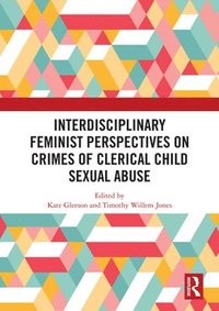 bokomslag Interdisciplinary Feminist Perspectives on Crimes of Clerical Child Sexual Abuse