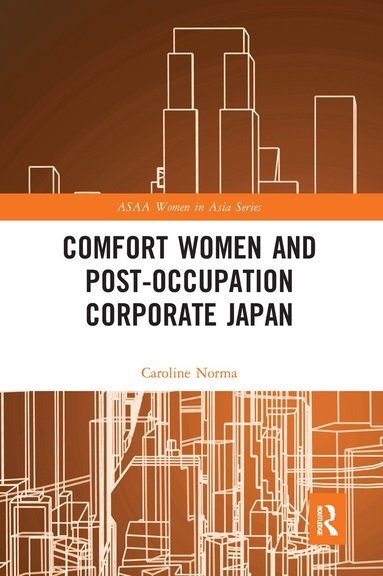 Caroline Norma - Comfort Women and Post-Occupation Corporate Japan, Häftad