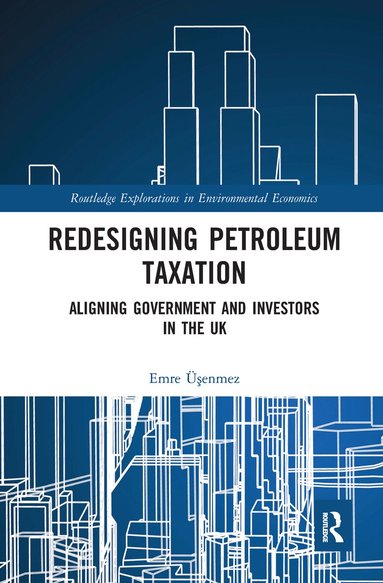 Emre Üşenmez - Redesigning Petroleum Taxation, Häftad
