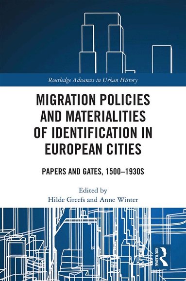 Hilde Greefs, Anne Winter - Migration Policies and Materialities of Identification in European Cities, Häftad