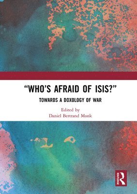 Daniel Bertrand Monk, USA) Monk, Daniel Bertrand (Colgate University - “Who’s Afraid of ISIS?”, Häftad