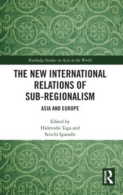 Hidetoshi Taga, Seiichi Igarashi - New International Relations of Sub-Regionalism, Häftad