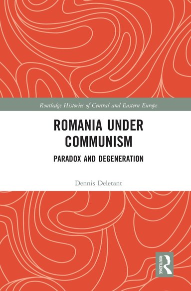 Dennis Deletant - Romania under Communism, Häftad