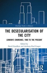 bokomslag The Desecularisation of the City