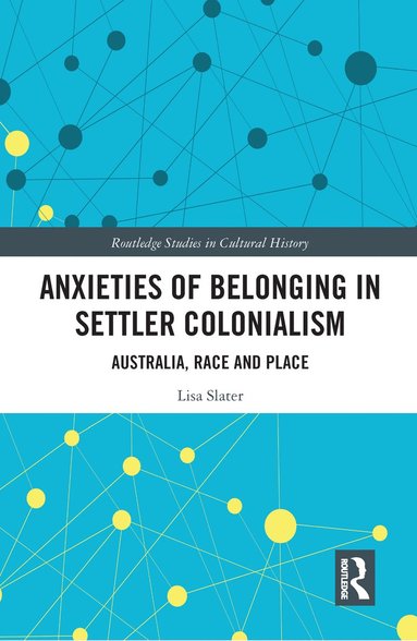 bokomslag Anxieties of Belonging in Settler Colonialism