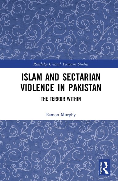 Eamon Murphy - Islam and Sectarian Violence in Pakistan, Häftad