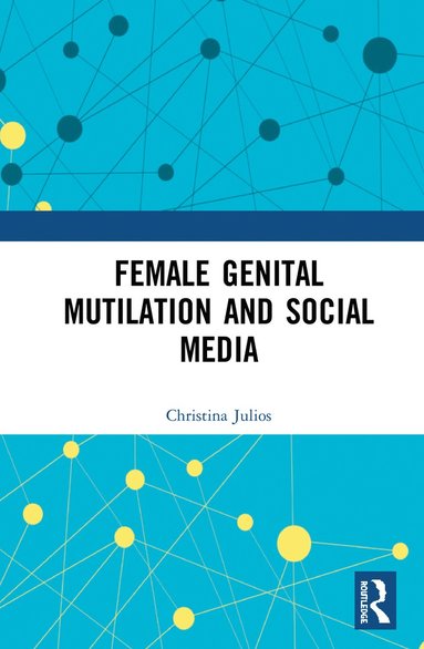 bokomslag Female Genital Mutilation and Social Media