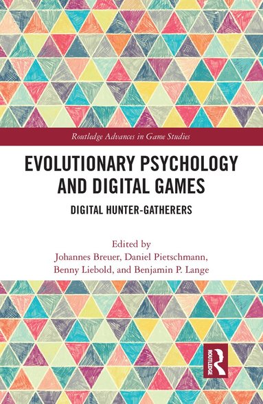 Johannes Breuer, Daniel Pietschmann, Benny Liebold, Benjamin P. Lange - Evolutionary Psychology and Digital Games, Häftad