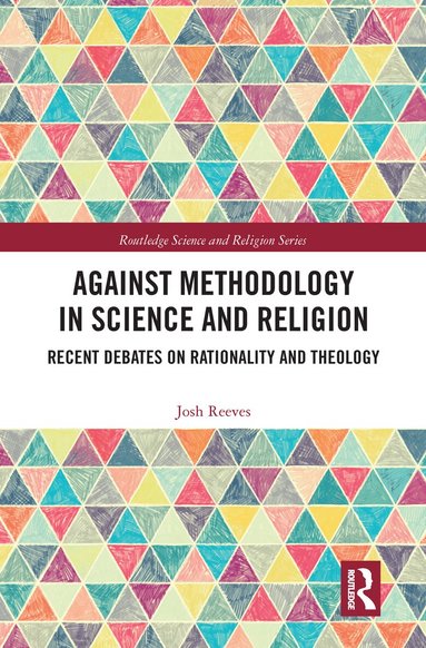 Josh Reeves - Against Methodology in Science and Religion, Häftad